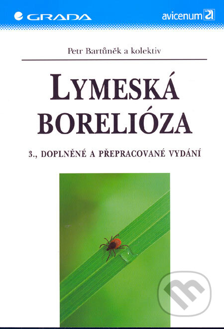 Kniha: Lymeská borelióza (Petr Bartůněk a kolektív). Grada, 2006 Kniha: Lymeská borelióza (Petr Bartůněk a kolektív). Grada, 2006