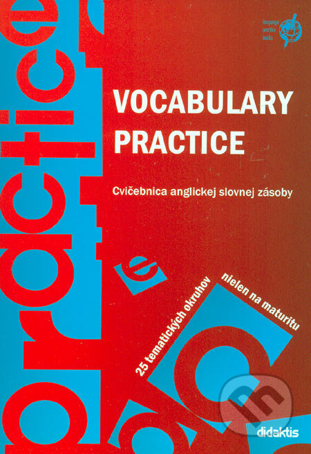 Kniha: Vocabulary Practice (Juraj Belán). Didaktis, 2007 Kniha: Vocabulary Practice (Juraj Belán). Didaktis, 2007