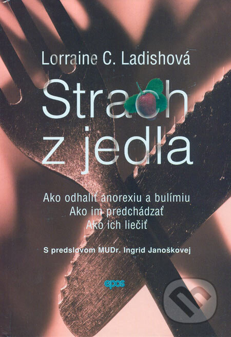 Kniha: Strach z jedla (Lorraine C. Ladishová). Epos, 2006 Kniha: Strach z jedla (Lorraine C. Ladishová). Epos, 2006