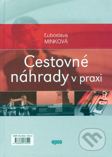 Cestovné náhrady v praxi - Ľuboslava Minková, Epos, 2006