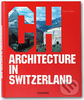 Architecture in Switzerland - Philip Jodidio, Taschen, 2006