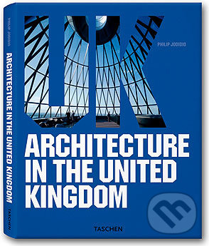 Architecture in the United Kingdom - Philip Jodidio, Taschen, 2006