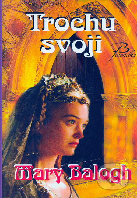 Kniha: Trochu svoji (Mary Balogh). Baronet, 2006 Kniha: Trochu svoji (Mary Balogh). Baronet, 2006