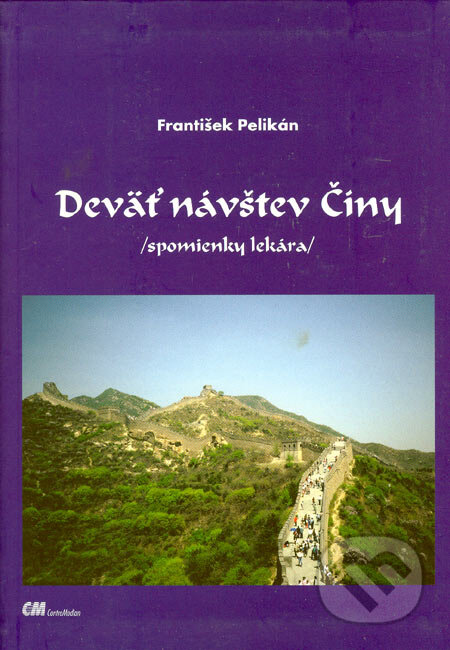 Kniha: Deväť návštev Číny (František Pelikán). CentroMedian Kniha: Deväť návštev Číny (František Pelikán). CentroMedian