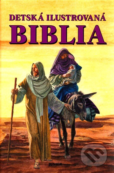 Kniha: Detská ilustrovaná Biblia (Fortuna Junior). Fortuna Junior Kniha: Detská ilustrovaná Biblia (Fortuna Junior). Fortuna Junior