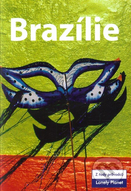 Kniha: Brazílie (Autorský kolektív). Svojtka&Co., 2006 Kniha: Brazílie (Autorský kolektív). Svojtka&Co., 2006