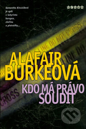 Kniha: Kdo má právo soudit (Alafair Burke). BB/art, 2006 Kniha: Kdo má právo soudit (Alafair Burke). BB/art, 2006