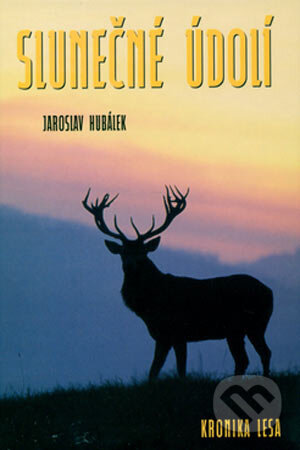 Kniha: Slunečné údolí (Jaroslav Hubálek). Oftis, 2006 Kniha: Slunečné údolí (Jaroslav Hubálek). Oftis, 2006