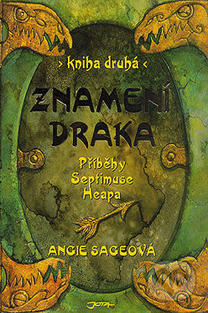 Kniha: Příběhy Septimuse Heapa - kniha druhá (Angie Sage). Jota, 2006 Kniha: Příběhy Septimuse Heapa - kniha druhá (Angie Sage). Jota, 2006