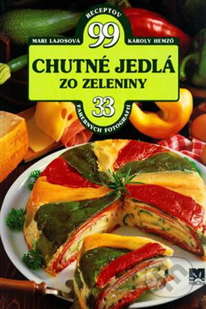 Kniha: Chutné jedlá zo zeleniny (Károly Hemző a Mari Lajosová). Príroda, 2006 Kniha: Chutné jedlá zo zeleniny (Károly Hemző a Mari Lajosová). Príroda, 2006