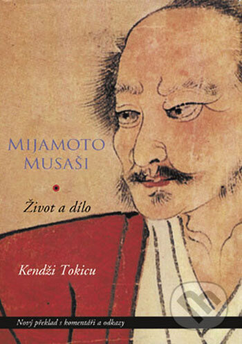 Kniha: Mijamoto Musaši. Život a dílo - mýtus a skutečnost (Kendži Tokicu). Fighters Publications, 2005 Kniha: Mijamoto Musaši. Život a dílo - mýtus a skutečnost (Kendži Tokicu). Fighters Publications, 2005