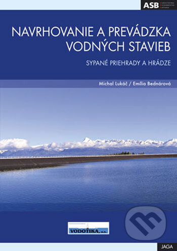 Kniha: Navrhovanie a prevádzka vodných stavieb (Emília Bednárová a Michal Lukáč). Jaga group, 2006 Kniha: Navrhovanie a prevádzka vodných stavieb (Emília Bednárová a Michal Lukáč). Jaga group, 2006