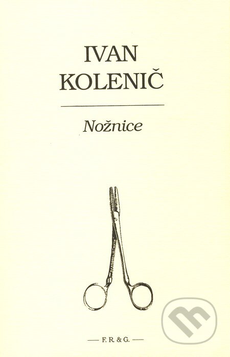 Nožnice - Ivan Kolenič, F. R. & G., 2005