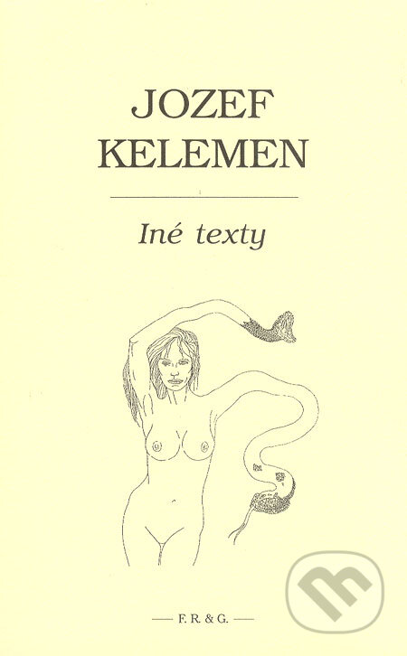 Kniha: Iné texty (Jozef Kelemen). F. R. & G., 2005 Kniha: Iné texty (Jozef Kelemen). F. R. & G., 2005