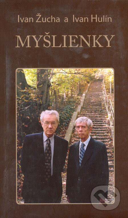 Kniha: Myšlienky (Ivan Hulín a Ivan Žucha). Slovak Academic Press, 2006 Kniha: Myšlienky (Ivan Hulín a Ivan Žucha). Slovak Academic Press, 2006