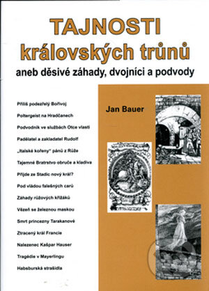 Kniha: Tajnosti královských trůnů (Jan Bauer). Akcent, 2006 Kniha: Tajnosti královských trůnů (Jan Bauer). Akcent, 2006