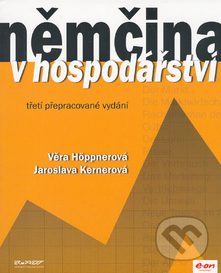 Kniha: Němčina v hospodářství (Jaroslava Kernerová a Věra Höppnerová). Ekopress, 2004 Kniha: Němčina v hospodářství (Jaroslava Kernerová a Věra Höppnerová). Ekopress, 2004