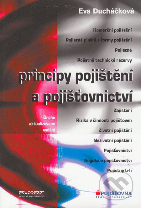 Principy pojištění a pojišťovnictví - Eva Ducháčková, Ekopress, 2005