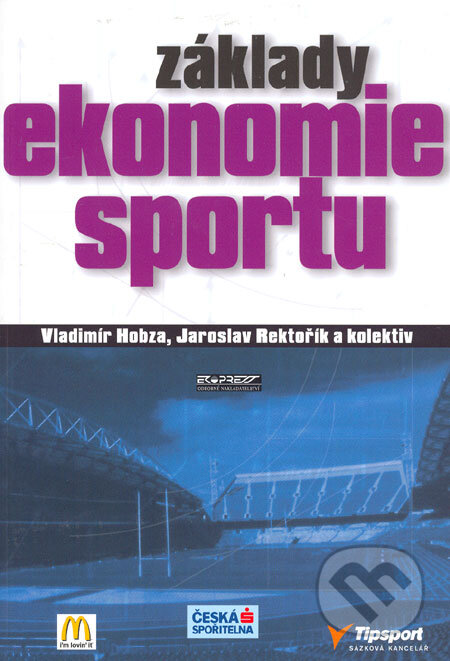 Kniha: Základy ekonomie sportu (Jaroslav Rektořík, Vladimír Hobza a kolektiv). Ekopress, 2006 Kniha: Základy ekonomie sportu (Jaroslav Rektořík, Vladimír Hobza a kolektiv). Ekopress, 2006