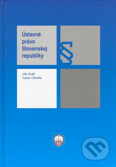 Kniha: Ústavné právo Slovenskej republiky (Ján Svák a Ľubor Cibulka). Poradca podnikateľa, 2006 Kniha: Ústavné právo Slovenskej republiky (Ján Svák a Ľubor Cibulka). Poradca podnikateľa, 2006