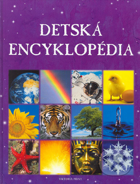 Kniha: Detská encyklopédia (Viktoria Print). Viktoria Print, 2004 Kniha: Detská encyklopédia (Viktoria Print). Viktoria Print, 2004