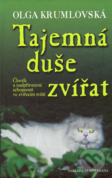 Kniha: Tajemná duše zvířat (Olga Krumlovská). Brána, 2006 Kniha: Tajemná duše zvířat (Olga Krumlovská). Brána, 2006