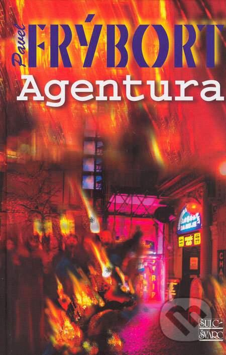 Kniha: Agentura (Pavel Frýbort). Šulc - Švarc, 2006 Kniha: Agentura (Pavel Frýbort). Šulc - Švarc, 2006
