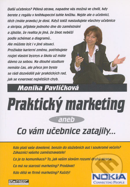 Kniha: Praktický marketing (Monika Pavlíčková). Ekopress, 2004 Kniha: Praktický marketing (Monika Pavlíčková). Ekopress, 2004