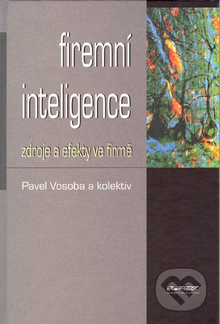 Kniha: Firemní inteligence (Pavel Vosoba a kolektiv). Ekopress, 2001 Kniha: Firemní inteligence (Pavel Vosoba a kolektiv). Ekopress, 2001
