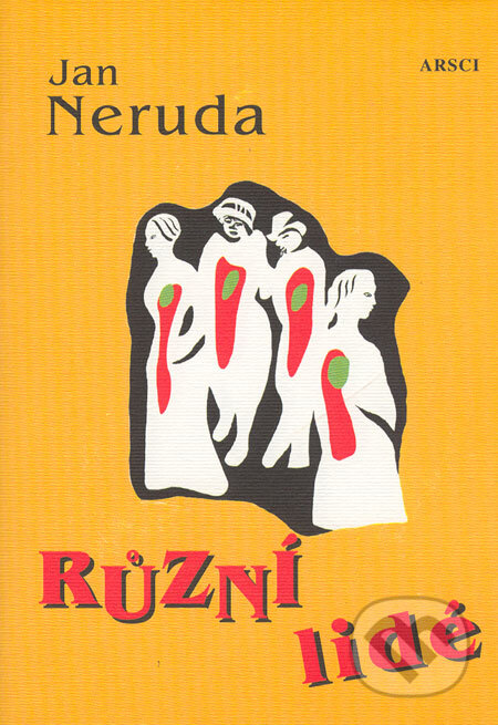 Kniha: Různí lidé (Jan Neruda). ARSCI, 2002 Kniha: Různí lidé (Jan Neruda). ARSCI, 2002