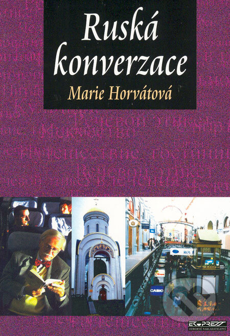 Kniha: Ruská konverzace (Marie Horvátová). Ekopress, 2004 Kniha: Ruská konverzace (Marie Horvátová). Ekopress, 2004