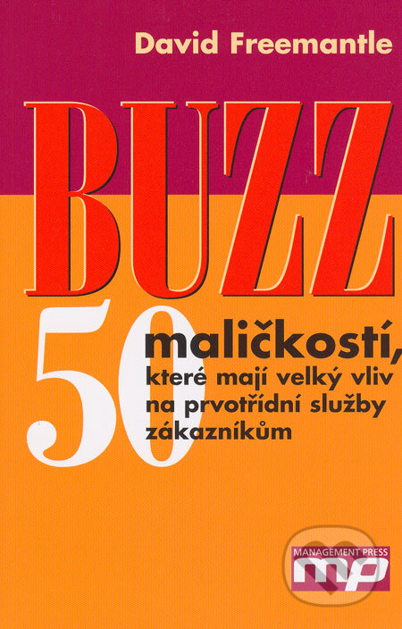 Kniha: BUZZ (David Freemantle). Management Press, 2006 Kniha: BUZZ (David Freemantle). Management Press, 2006