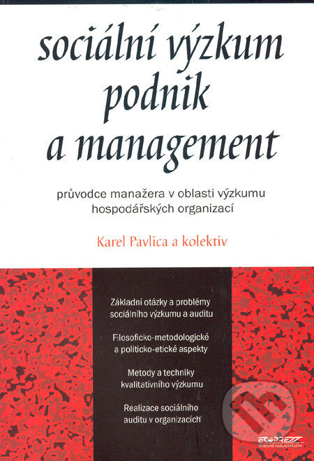 Kniha: Sociální výzkum, podnik a management (Karel Pavlica a kolektív). Ekopress, 2000 Kniha: Sociální výzkum, podnik a management (Karel Pavlica a kolektív). Ekopress, 2000