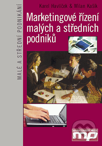 Kniha: Marketingové řízení malých a středních podniků (Karel Havlíček a Milan Kašík). Management Press, 2005 Kniha: Marketingové řízení malých a středních podniků (Karel Havlíček a Milan Kašík). Management Press, 2005