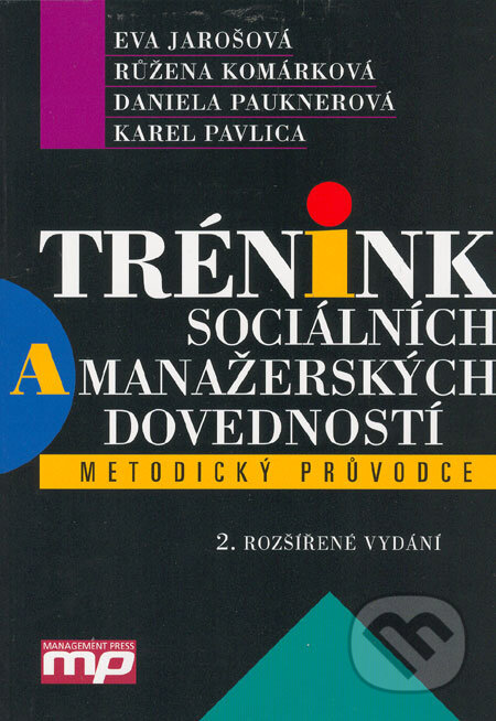 Kniha: Trénink sociálních a manažerských dovedností (Eva Jarošová a kolektív). Management Press, 2005 Kniha: Trénink sociálních a manažerských dovedností (Eva Jarošová a kolektív). Management Press, 2005