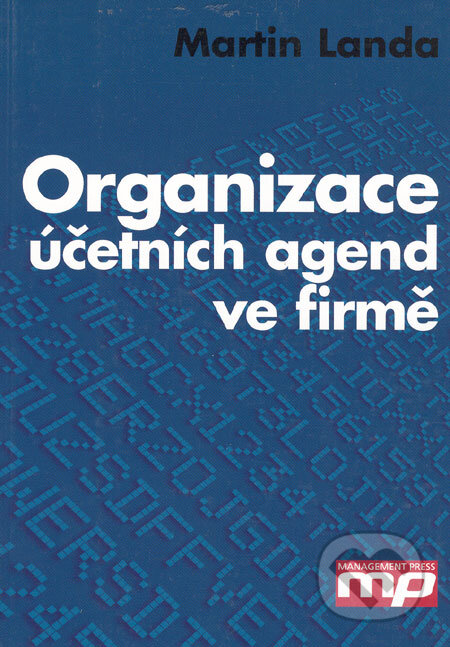 Kniha: Organizace účetních agend ve firmě (Martin Landa). Management Press, 2005 Kniha: Organizace účetních agend ve firmě (Martin Landa). Management Press, 2005
