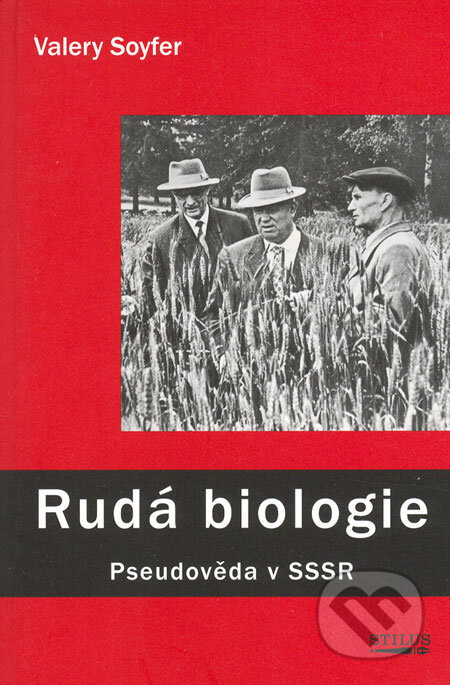Rudá biologie - Valery Soyfer, V. Reitterová - Stilus, 2005