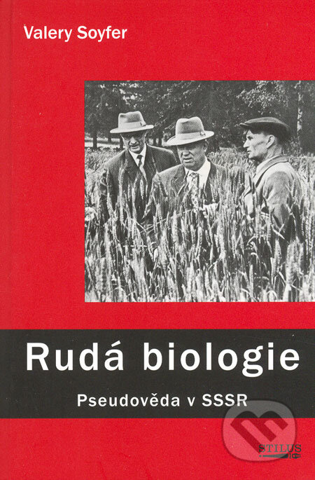 Kniha: Rudá biologie (Valery Soyfer). V. Reitterová - Stilus, 2005 Kniha: Rudá biologie (Valery Soyfer). V. Reitterová - Stilus, 2005