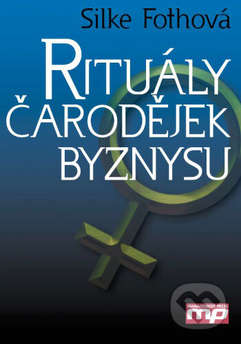 Rituály čarodějek byznysu - Silke Fothová, Management Press, 2006