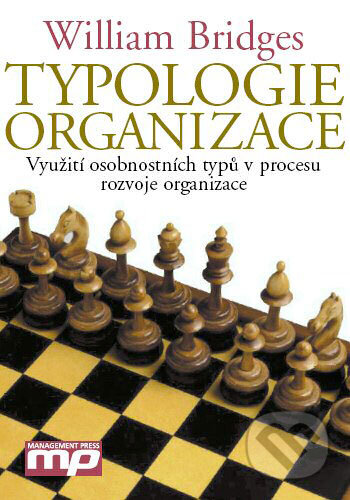 Kniha: Typologie organizace (William Bridges). Management Press, 2006 Kniha: Typologie organizace (William Bridges). Management Press, 2006