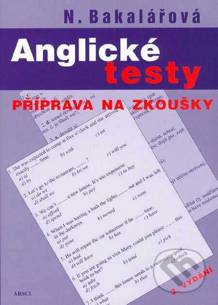 Kniha: Anglické testy (Natálie Bakalářová). ARSCI, 2006 Kniha: Anglické testy (Natálie Bakalářová). ARSCI, 2006