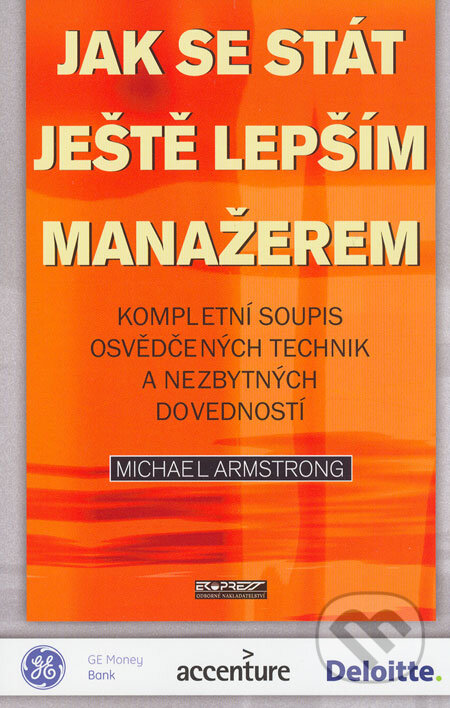 Kniha: Jak se stát ještě lepším manažerem (Michael Armstrong). Ekopress, 2006 Kniha: Jak se stát ještě lepším manažerem (Michael Armstrong). Ekopress, 2006