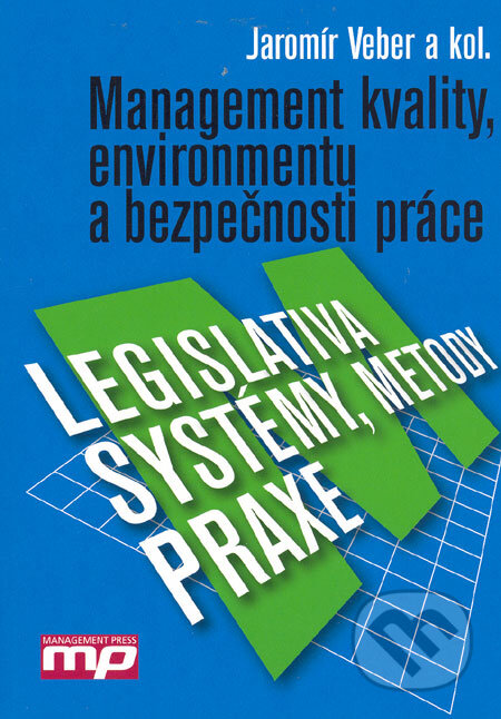 Kniha: Management kvality, environmentu a bezpečnosti práce (Jaromír Veber a kolektiv). Management Press, 2006 Kniha: Management kvality, environmentu a bezpečnosti práce (Jaromír Veber a kolektiv). Management Press, 2006