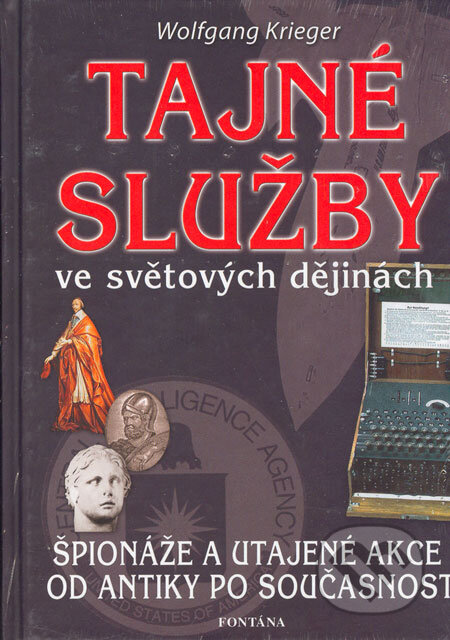 Kniha: Tajné služby ve světových dějinách (Wolfgang Krieger). Fontána Kniha: Tajné služby ve světových dějinách (Wolfgang Krieger). Fontána