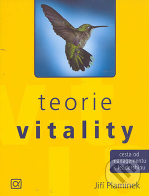 Kniha: Teorie vitality (Jiří Plamínek). Alfa, 2006 Kniha: Teorie vitality (Jiří Plamínek). Alfa, 2006