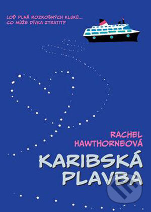 Kniha: Karibská plavba (Rachel Hawthorneová). BB/art, 2006 Kniha: Karibská plavba (Rachel Hawthorneová). BB/art, 2006