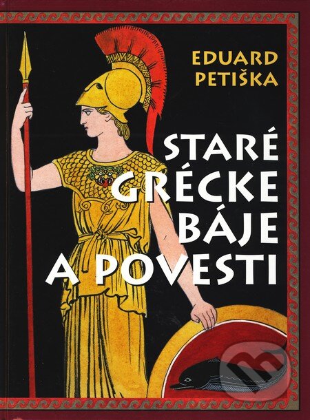 Kniha: Staré grécke báje a povesti (Eduard Petiška a Václav Fiala). Ottovo nakladateľstvo, 2006 Kniha: Staré grécke báje a povesti (Eduard Petiška a Václav Fiala). Ottovo nakladateľstvo, 2006