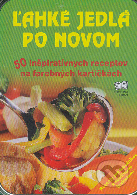 Kniha: Ľahké jedlá po novom (Fortuna Print). Fortuna Print, 2006 Kniha: Ľahké jedlá po novom (Fortuna Print). Fortuna Print, 2006