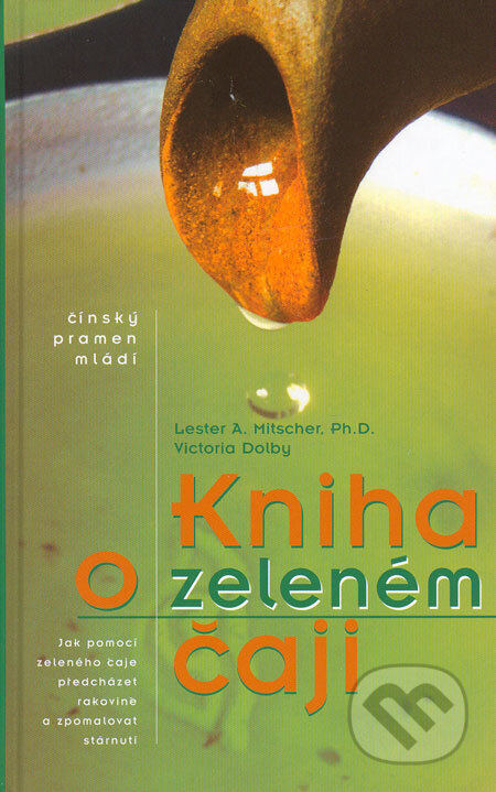 Kniha o zeleném čaji - Lester A. Mitscher, Victoria Dolby, ZEMS, Pragma, 2006