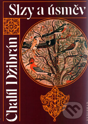 Kniha: Slzy a úsměv (Chalíl Džibrán). Vyšehrad, 2006 Kniha: Slzy a úsměv (Chalíl Džibrán). Vyšehrad, 2006